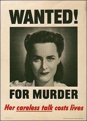 WANTED! FOR MURDER Her careless talk costs lives 