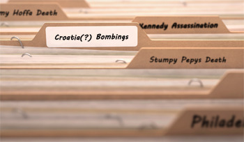 ny Hoffe Death tennedy Assessimation Croatia(?) Bombings Stumpy Pepys Death Philede 