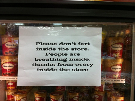 Please don't fart Hiongen inside H5oen-0 the store. People are breathing inside. thanlks from every DIs inside the store Hdogen o 