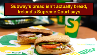 Subway's Bread Isn't Actually Bread, Irish Court Rules