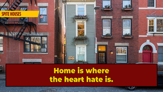 Spite Houses: The Architectural Monuments to People's Grudges