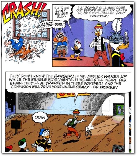 CRASH THAT'S THE BUIT DONALD STILL MUST COME LAST OUT BEFORE MR. MEDUCK WAKES BEAGLE UP, OR THEYILLSTILL BE LOST BOY/ FOREVER! A4IIEE-00P! 00pS! THEY