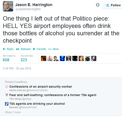 Jason E. Harrington Follow @JasOnHarrington One thing L left out of that Politico piece: HELL YES airport employees often drink those bottles of alcoh