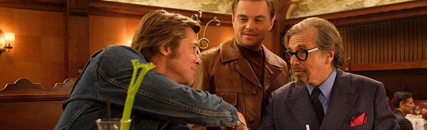 We Have A Crazy 'Once Upon A Time In Hollywood' Theory