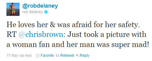 @robdelaney rob delaney He loves her & was afraid for her safety. RT @chrisbrown: Just took with a picture woman fan and her a man was super mad! 17 M