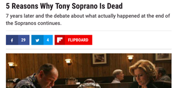 5 Reasons Why Tony Soprano Is Dead 7 years later and the debate about what actually happened at the end of the Sopranos continues. f 29 FLIPROARD