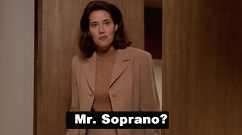 Mr. Soprano?