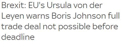 Brexit: EU's Ursula von der Leyen warns Boris Johnson full trade deal not possible before deadline 