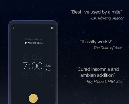 Best I've used by a mile -JK Rowling. Author Don'tt waake me It really works! Waire me up at... -The Duke of York 6 59 7:00 AM Cured insomnia and 