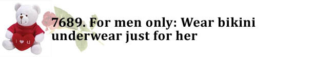 7689. For men only: Wear bikini underwear just for her