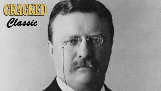 Cracked Classic: The 5 Most Badass Presidents of All-Time