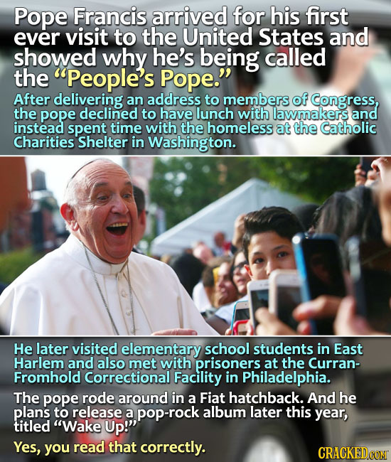 Pope Francis arrived for his first ever visit to the United States and showed why he's being called the People's Pope. After delivering an address t