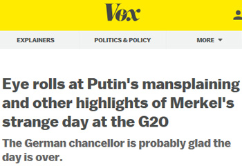 Voa EXPLAINERS POLITICS & POLICY MORE Eye rolls at Putin's mansplaining and other highlights of Merkel's strange day at the G20 The German chancellor 