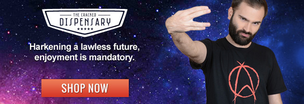 THE TOLCKLO DISPENSARY Harkening a lawless future, enjoyment is mandatory.. SHOP NOW