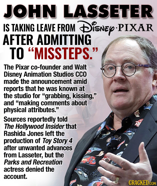 JOHN LASSETER IS TAKING LEAVE FROM DisnEy PIXAR PIXAR AFTER ADMITTING TO MISSTEPS. The Pixar co-founder and Walt Disney Animation Studios CCO made t