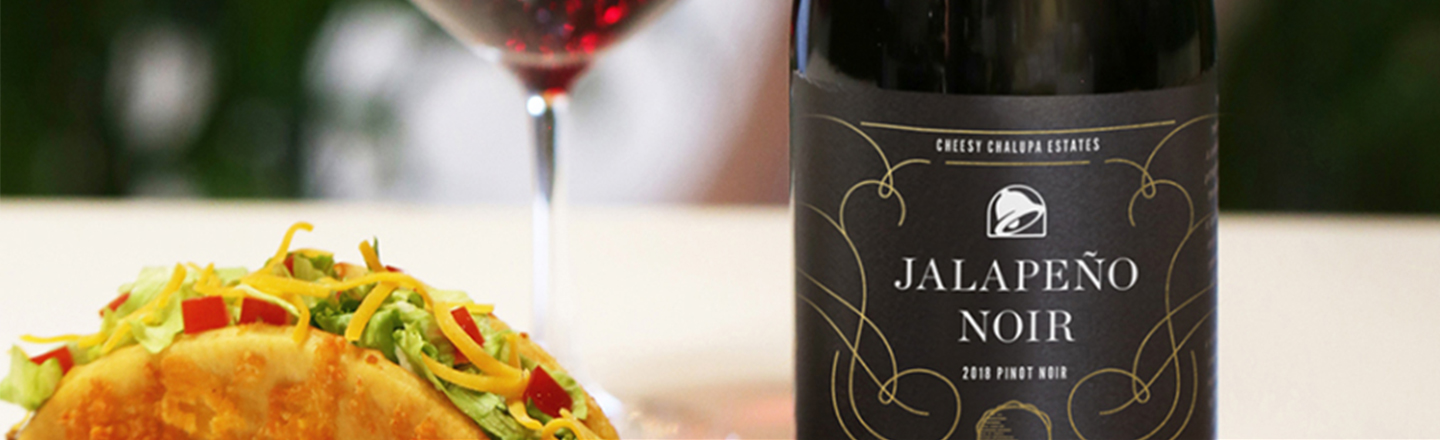 Taco Bell Now Sells 'Jalapeño Noir' Wine Because Reality Is Melting