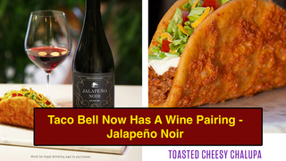Taco Bell Now Sells 'Jalapeño Noir' Wine Because Reality Is Melting