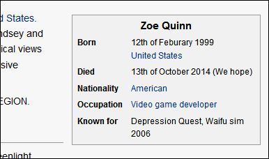 d States Zoe Quinn dsey and Born 12th of Feburary 1999 ical views United States sive Died 13th of October 2014 (We hope) Nationality American EGION. O