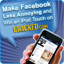 Help Save Facebook From Idiots and Win an iPod Touch!