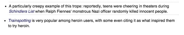 A particularly creepy example of this trope: reportedly, teens were cheering in theaters during Schindlers List when Ralph Fiennes' monstrous Nazi off