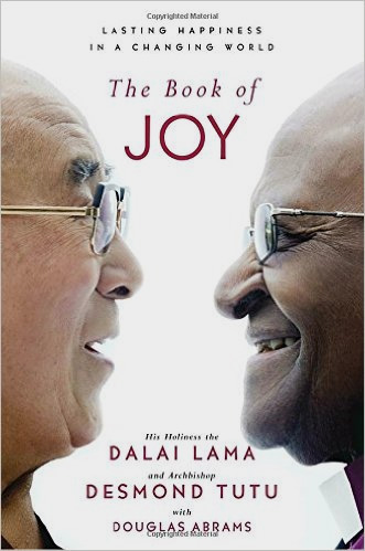 Corriotted Materia LASTING HAPPINESS IN A CHANGING WORLD The Book of JOY Iis Toliness the DALAI LAMA and Archishop DESMOND TUTU witk DOUGLAS.ABRAMS at
