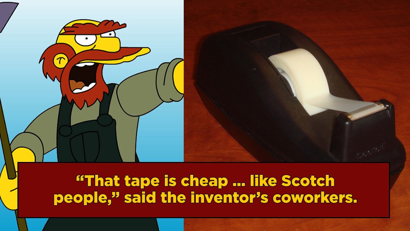 Scotch Tape Was Named To Make Fun Of The Scottish