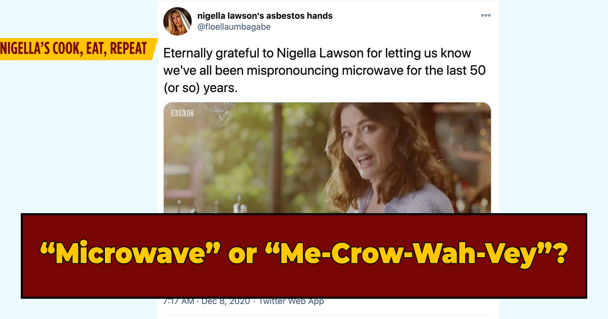Nigella Microwave - The way @nigella_lawson just pronounced 'microwave