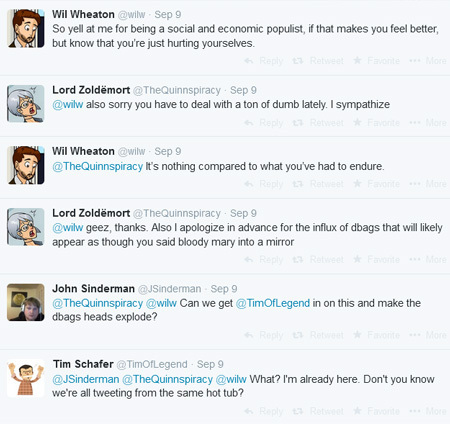 Wil Wheaton @wilw Sep 9 So vell at me for being a social and economic populist. if that makes you feel better, but know that you're just hurting yours