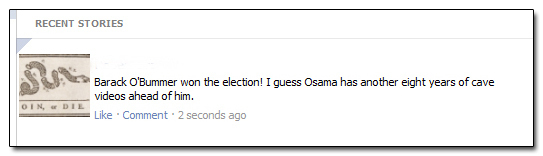 RECENT STORIES Barack O'Bummer won the election! I guess Osama has another eight years of cave videos ahead ofhim. OIN. DLE Like Comment: 2 seconds an