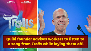 Quibi Founder Reportedly Advised Ex-Workers To Listen To 'Trolls' Song Amid Layoffs