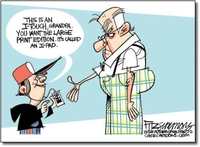 THIS IS AN FTOUCH, GRANDPA. You WANTTHE LARGE PRINT EDITION.ITS CALLED AN I5PAD. FZSIMO GNAAONAS0TO CAGECRACOH