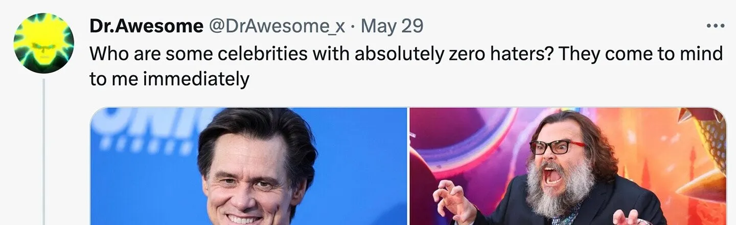 Viral Tweet Claims Jim Carrey Has ‘Absolutely Zero Haters,’ Many, Many Haters Quickly Arrive to Prove Otherwise