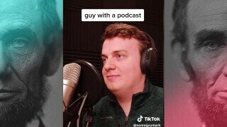 ‘There’s No Video of Abraham Lincoln’: TikTok Comedian Unmasks Every Conspiracy on ‘Guy with a Podcast’