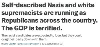 Self-described Nazis and white supremacists are running as Republicans across the country. The GOP is terrified. The racist candidates are expected to