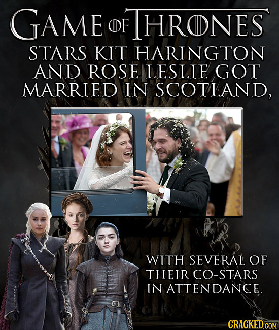 GAME OF FHRONES STARS KIT HARINGTON AND ROSE LESLIE GOT MARRIED IN SCOTLAND, WITH SEVERAL OF THEIR CO-STARS IN ATTENDANCE. 