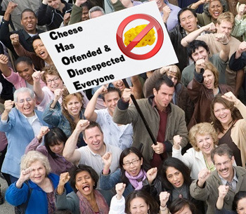 Cheese Has & Offended Disrespected Everyone 