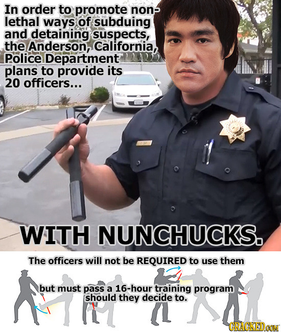 In order to promote non: lethal ways of subduing and detaining suspects, the Anderson, California, Police Department plans to provide its 20 officers.