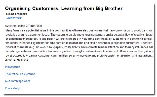 Organising Customers: Learning from Big Brother Tobias Fredberg Author vitael Available online 22 July 2009. Many firms see a potential value in the c