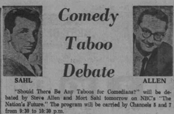Comedy Taboo Debate SAHL ALLEN Shouid There Be Any Taboos for Comedianst will be de- bated by Steve Allen and Mort Sahl tomorrow 0 NBC'S The Nation'