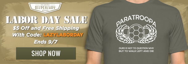 URTAS OISPENSARU LABOR DAY SALE pARATROOD Off and Free Shipping With Code: LAZYLABORDAY Ends 9/7 OURS IS NOT TO QUESTION WHY SHOP NOW BUT TO WALK L