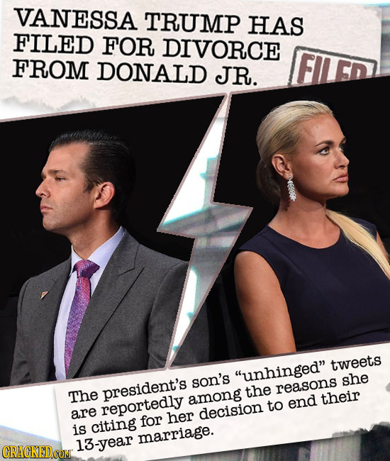 VANESSA TRUMP HAS FILED FOR DIVORCE FROM DONALD JR. tweets unhinged son's she The president's the reasons among end their reportedly to are decision