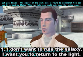 But you, Revan the power of the dark side is yours to comrand You can USO it to destroy Malakt With m help you could rle over the entire galaxy! 1004w