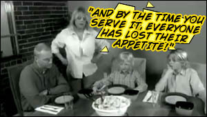 DAnd BY THE TIMEYOU SERVE IT, EVERYONE HAS LoST THEIR APPETITEI 4DD 