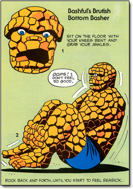 Bashful's Brutish Bottom Basher SIT ON THE FLOOR WITH VOUUIR KNEE4 BENT AND GRAB YOUR ANKLES. oops: OT CEEL 50 6000. 2 ROOK BACK AND FORTH. UNTIL you