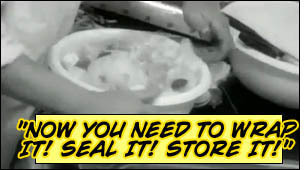 aNow YOU NEED TO WRAP IT! SEAL IT! STORE IT! 