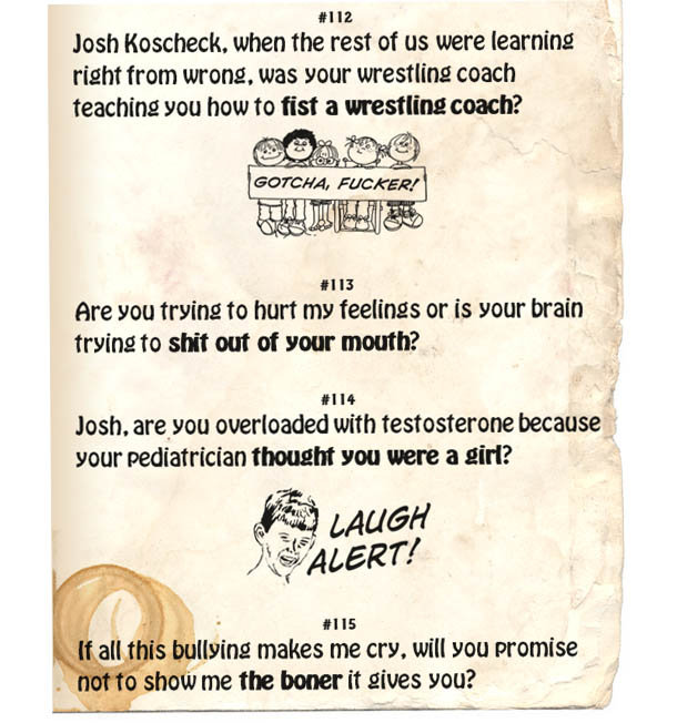 #112 Josh Koscheck, when the rest Of us were learning right from wrong, was your wrestling coach teaching you how to fist a wrestling coach? GOTCHA, F