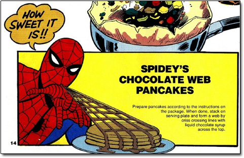 HOW SWEET. IT IS!! SPIDEY'S CHOCOLATE WEB PANCAKES Prepare pancakes according to the inetructions on the package. When done. stack on serving plate an