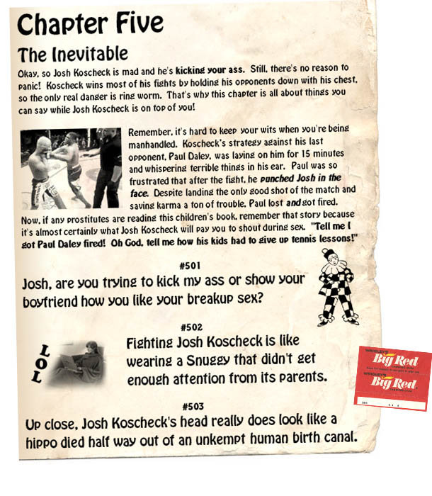 Chapter Five The (nevitable mad and your Still. there's no reasoo to Okay. so Josh Koscheck is he's kicking ass. with Koscheck wins most of his fights