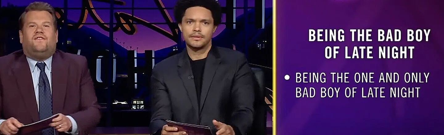 Trevor Noah and James Corden Call Themselves the ‘Bad Boys of Late Night’