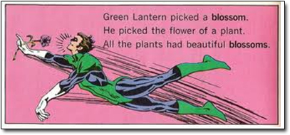 Green Lantern picked a blossom. He picked the flower of a plant. All the plants had beautiful blossoms.